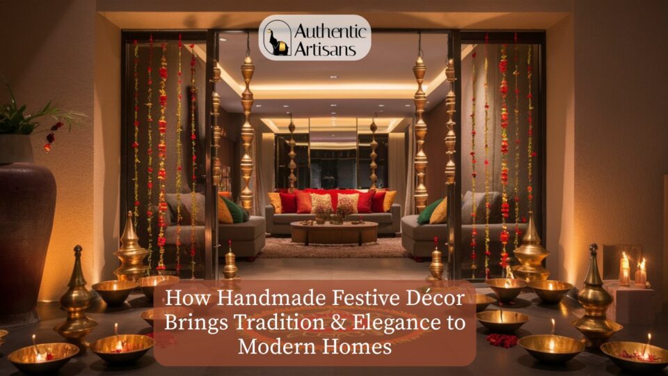 How Handmade Festive Decor Brings Tradition & Elegance to Modern Homes